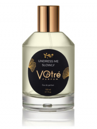 VOTRE Parfum Undress me slowly (Раздень меня медленно)